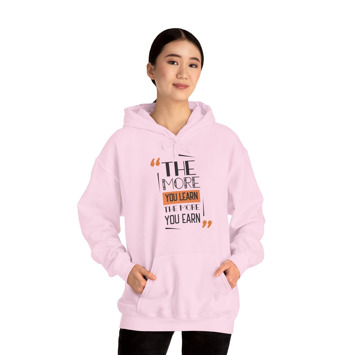 Motivational Unisex Hooded Sweatshirt - The More You Learn Design