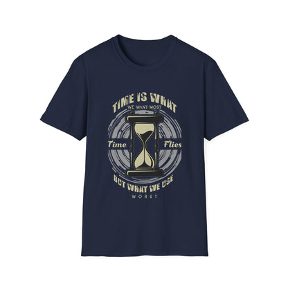 Motivational Unisex T-Shirt - TIME FLIES Time Is What We Want Most But What We Use Worst Design