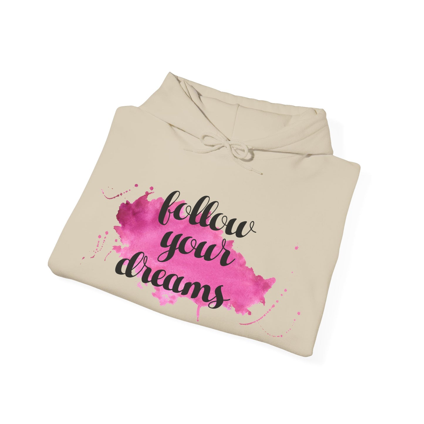 Motivational Unisex Hooded Sweatshirt - Follow Your Dreams Design