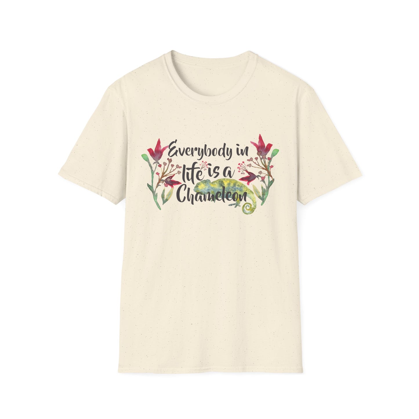 Motivational Unisex T-Shirt - Everybody In Life Is A Chameleon Design