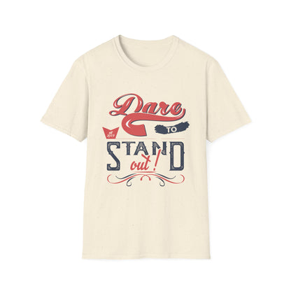 Motivational Unisex T-Shirt - Dare To Stand Out! Design