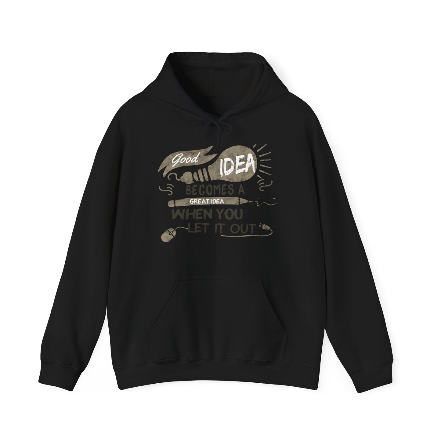 Motivational Unisex Hooded Sweatshirt - Good Idea Becomes A Great Idea Design