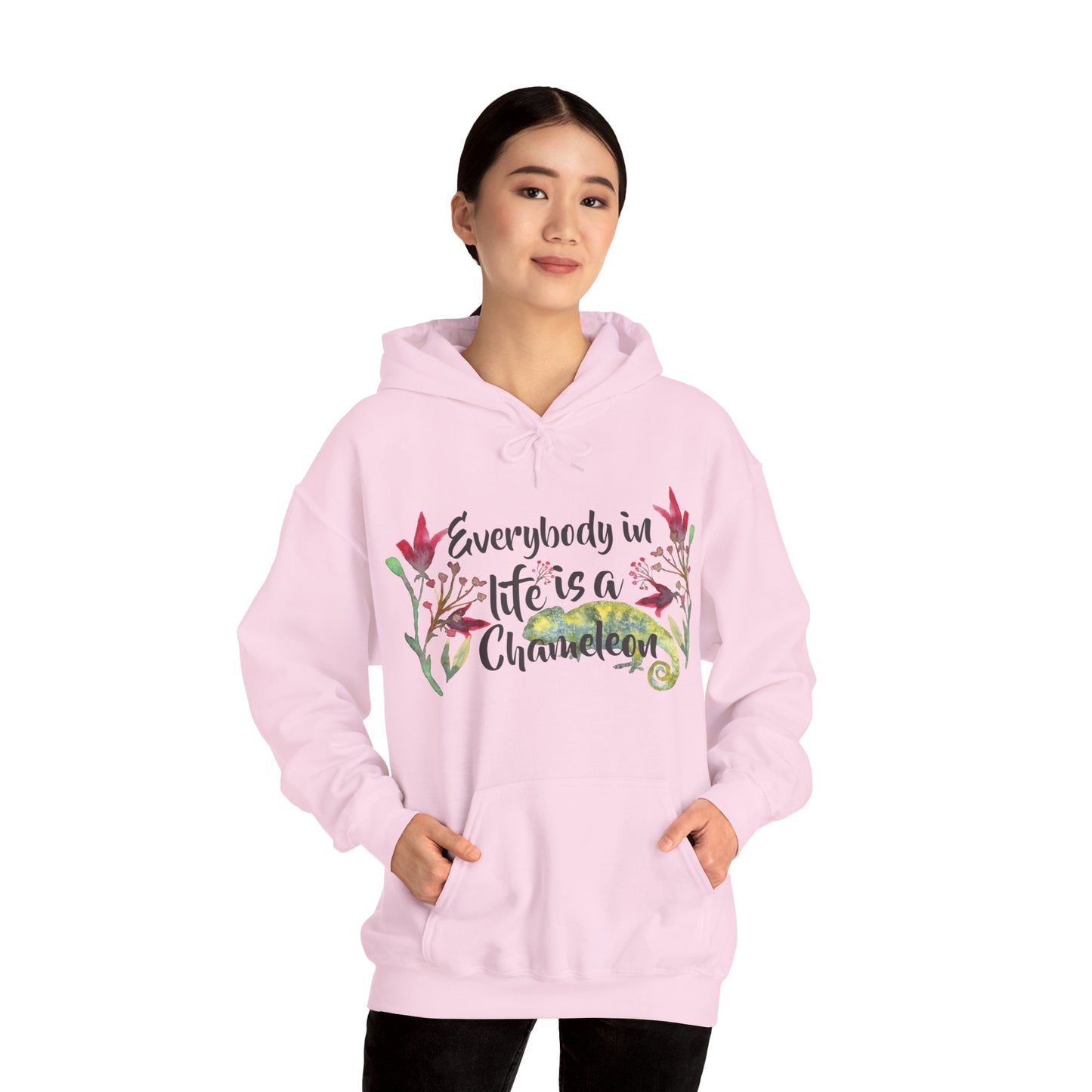 Motivational Unisex Hooded Sweatshirt - Everybody In Life Is A Chameleon Design