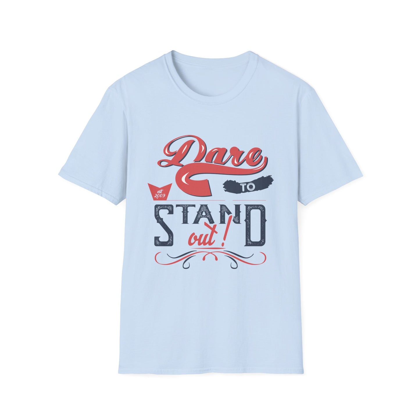 Motivational Unisex T-Shirt - Dare To Stand Out! Design