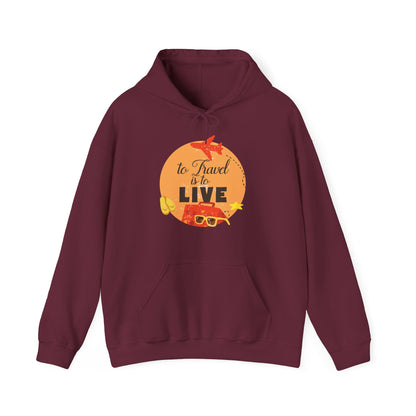 Motivational Unisex Hooded Sweatshirt - To Travel Is To Live Design