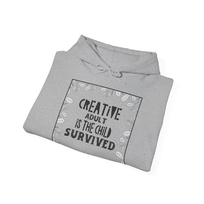 Motivational Unisex Hooded Sweatshirt - Creative Adult Is The Child Survived Design