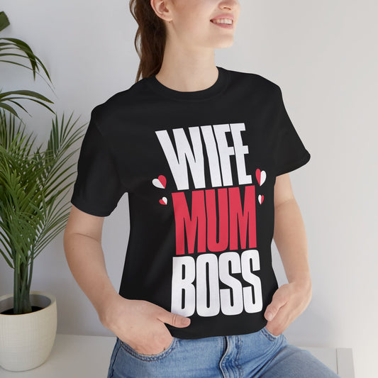 Wife Mum Boss Mother's Day Short Sleeve T-Shirt - Unisex