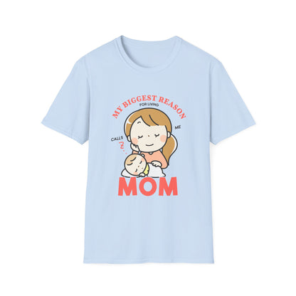 Mother's Day Unisex T-Shirt - My Biggest Reason For Living Calls Me Mom Design