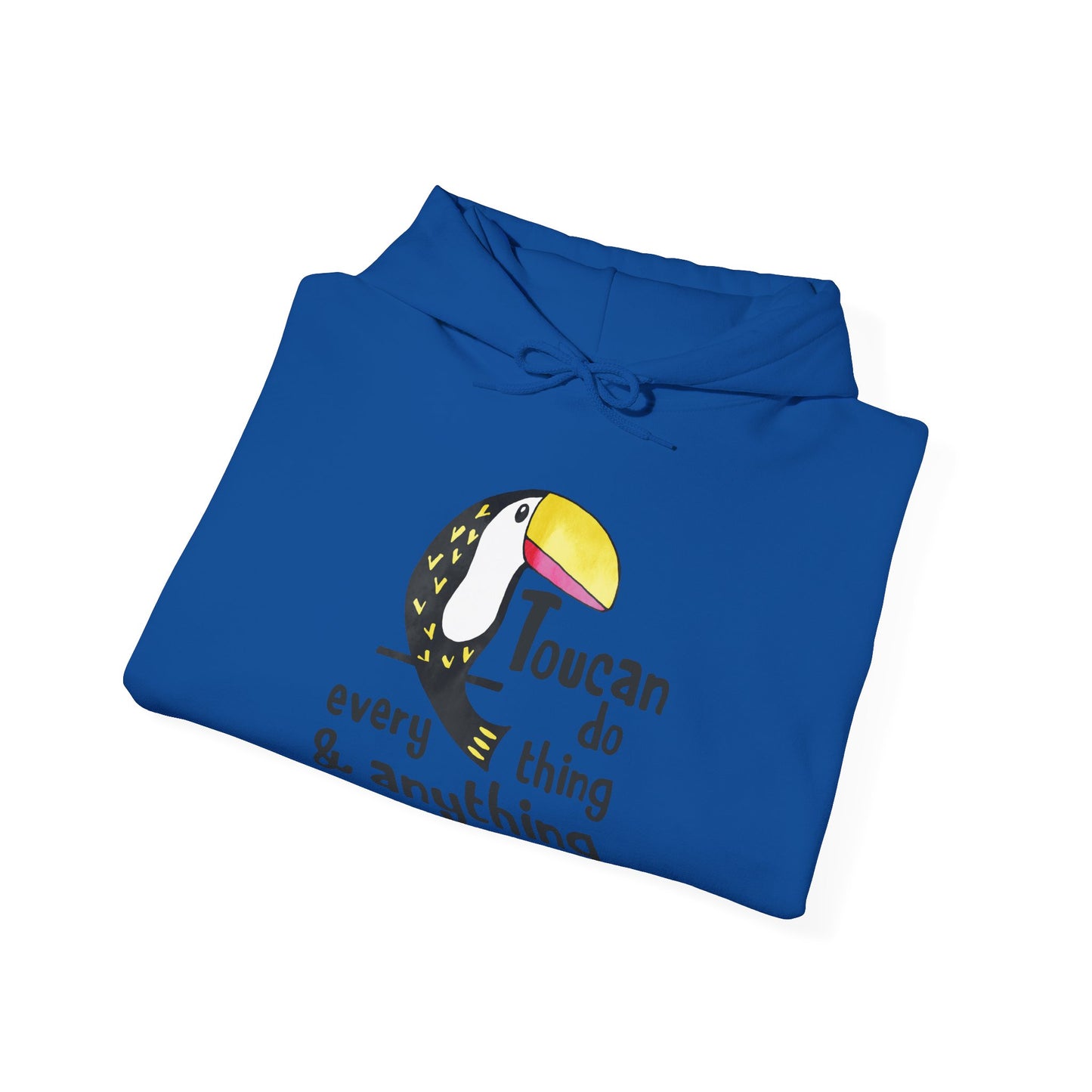 Motivational Unisex Hooded Sweatshirt - Toucan Do Everything and Anything Design