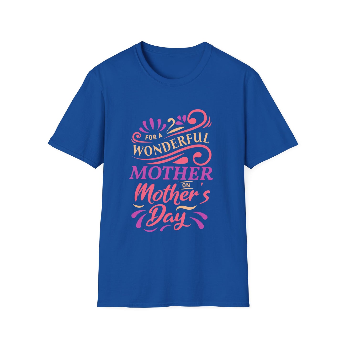 Mother's Day Unisex T-Shirt - For A Wonderful Mother Design