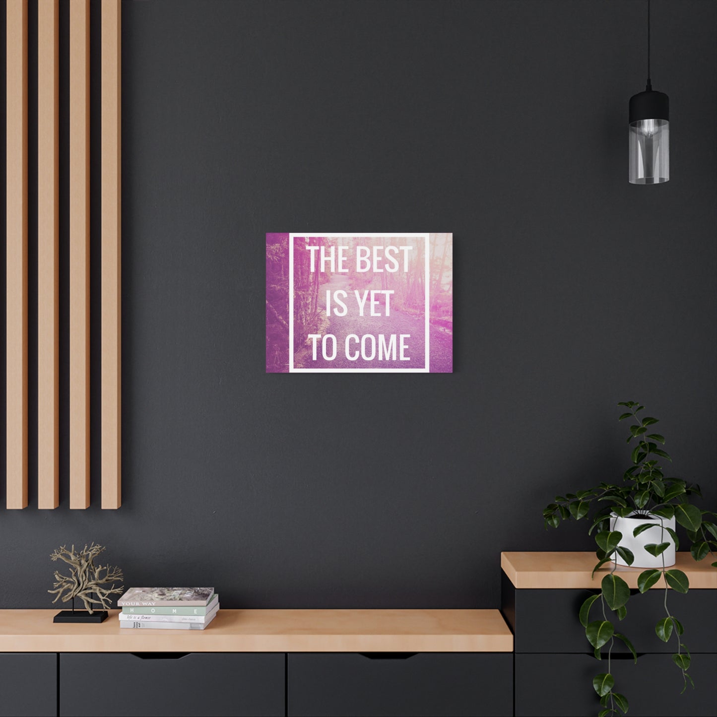 Motivational Matte Canvas, Stretched, 1.25" - The Best Is Yet To Come Design