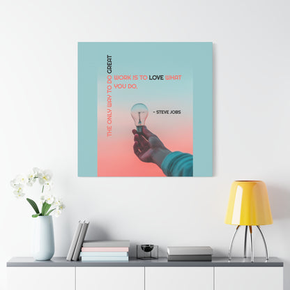 Motivational Matte Canvas, Stretched, 1.25" - The Only Way To Do Great Work Design