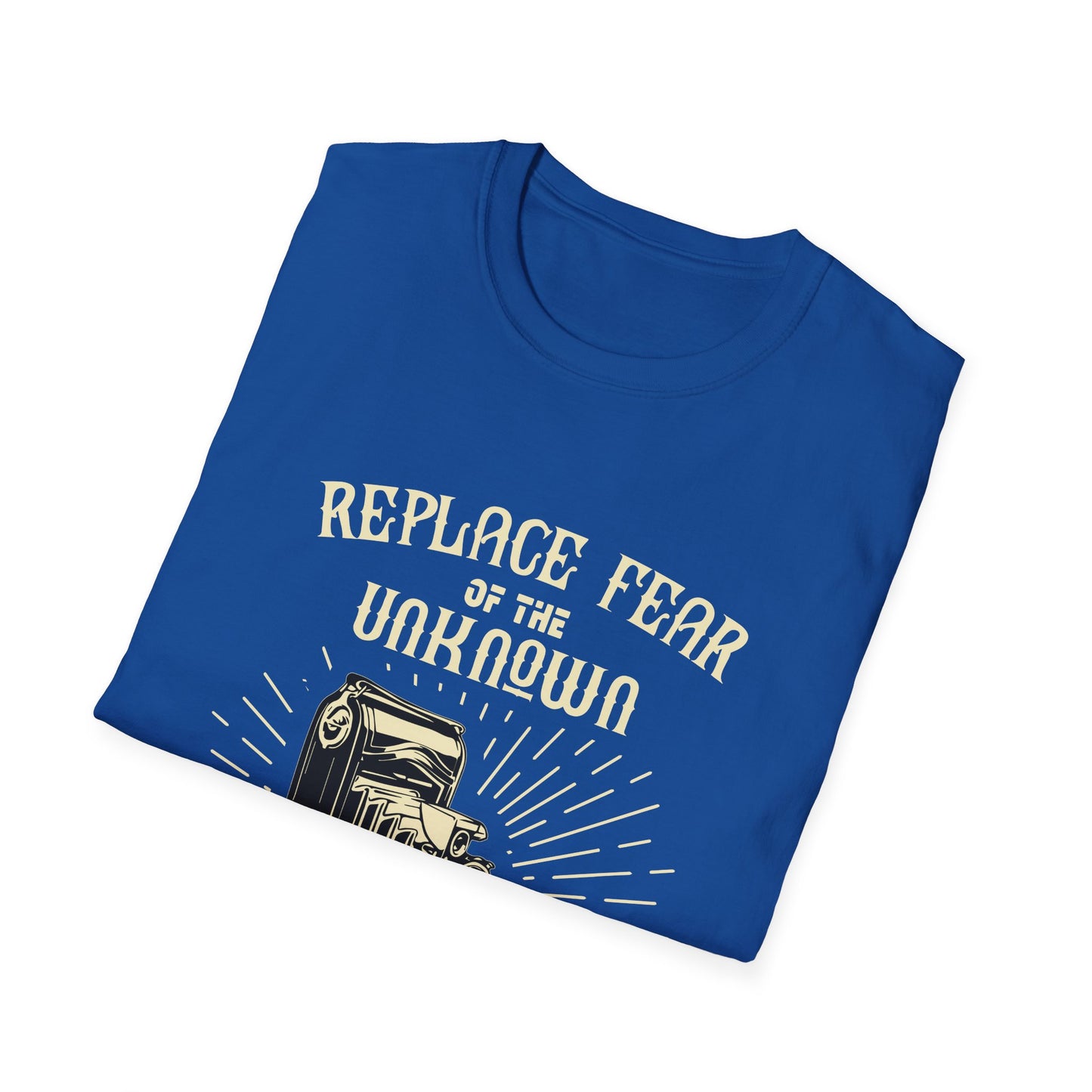 Motivational Unisex T-Shirt - Replace Fear Of The Unknown With Curiosity Design