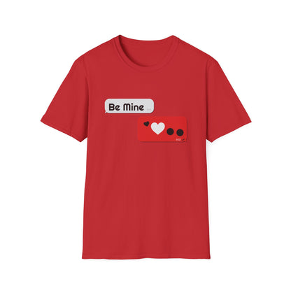 Valentine's Day Unisex T-Shirt - Be Mine Chat Bubble Design