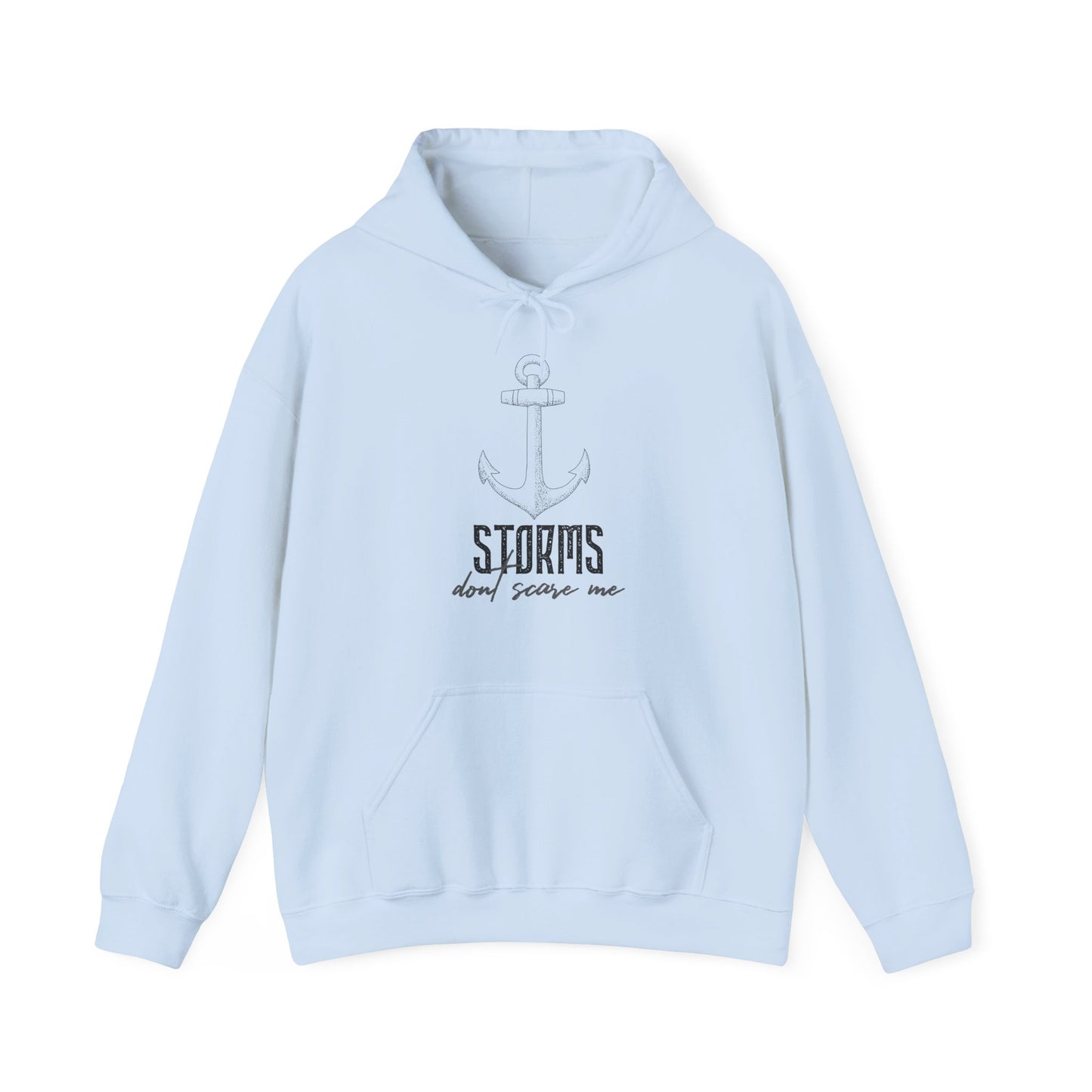 Motivational Unisex Hooded Sweatshirt - Storms Don't Scare Me Design