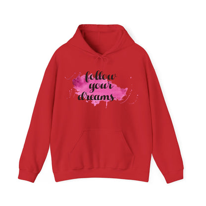 Motivational Unisex Hooded Sweatshirt - Follow Your Dreams Design