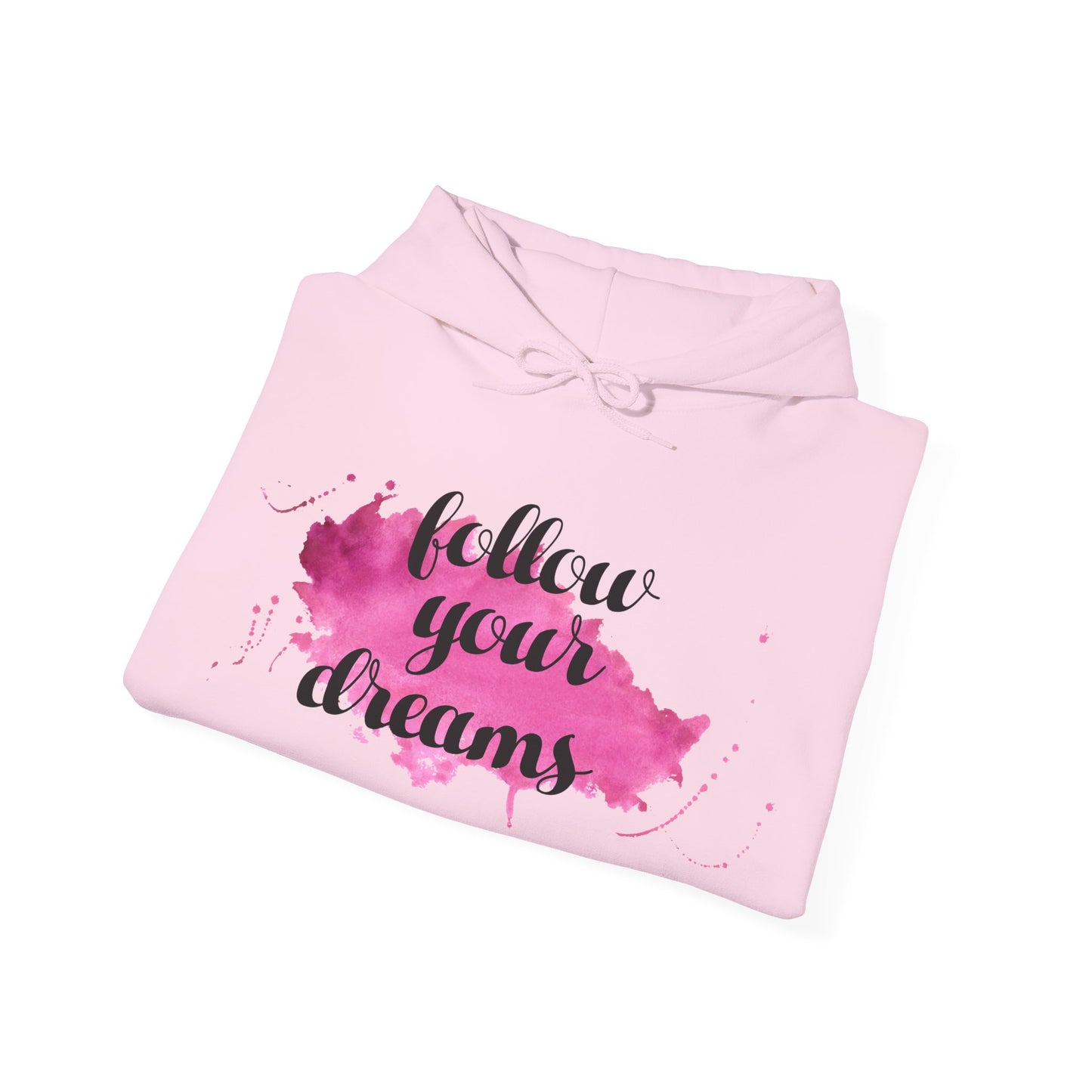 Motivational Unisex Hooded Sweatshirt - Follow Your Dreams Design