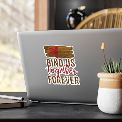 Bind Us Together Forever Sticker