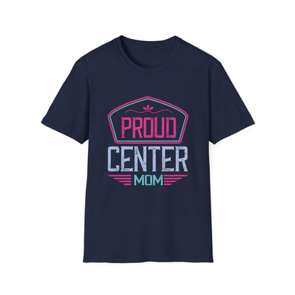 Mother's Day Unisex T-Shirt - Proud Center Mom Design