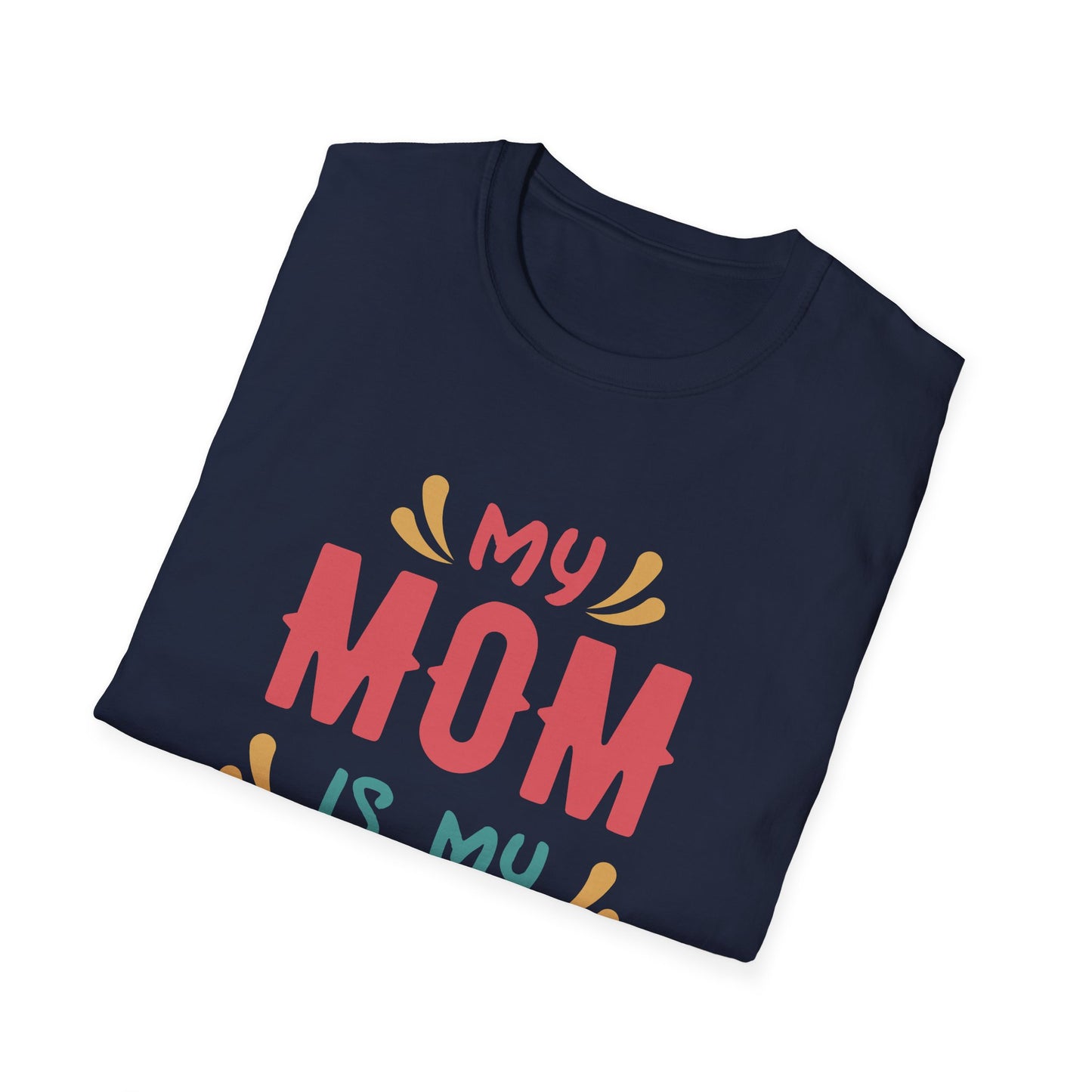 Mother's Day Unisex T-Shirt - My Mom Is My Hero Design