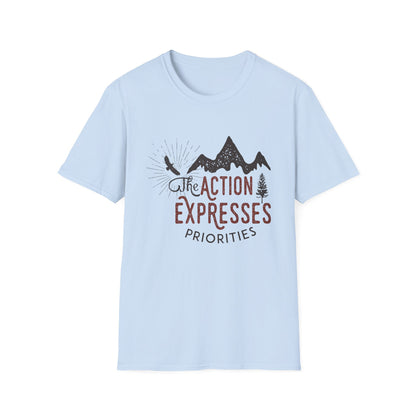 Motivational Unisex T-Shirt - The Action Expresses Priorities Design