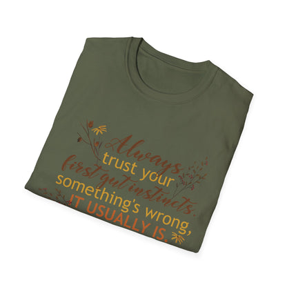 Motivational Unisex T-Shirt - Always Trust Your First Gut Instincts Design