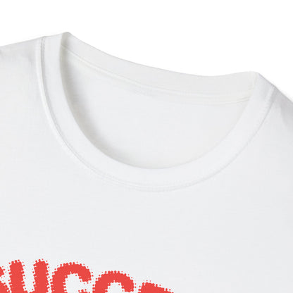 Motivational Unisex T-Shirt - Success Is Dependent On Efforts Design