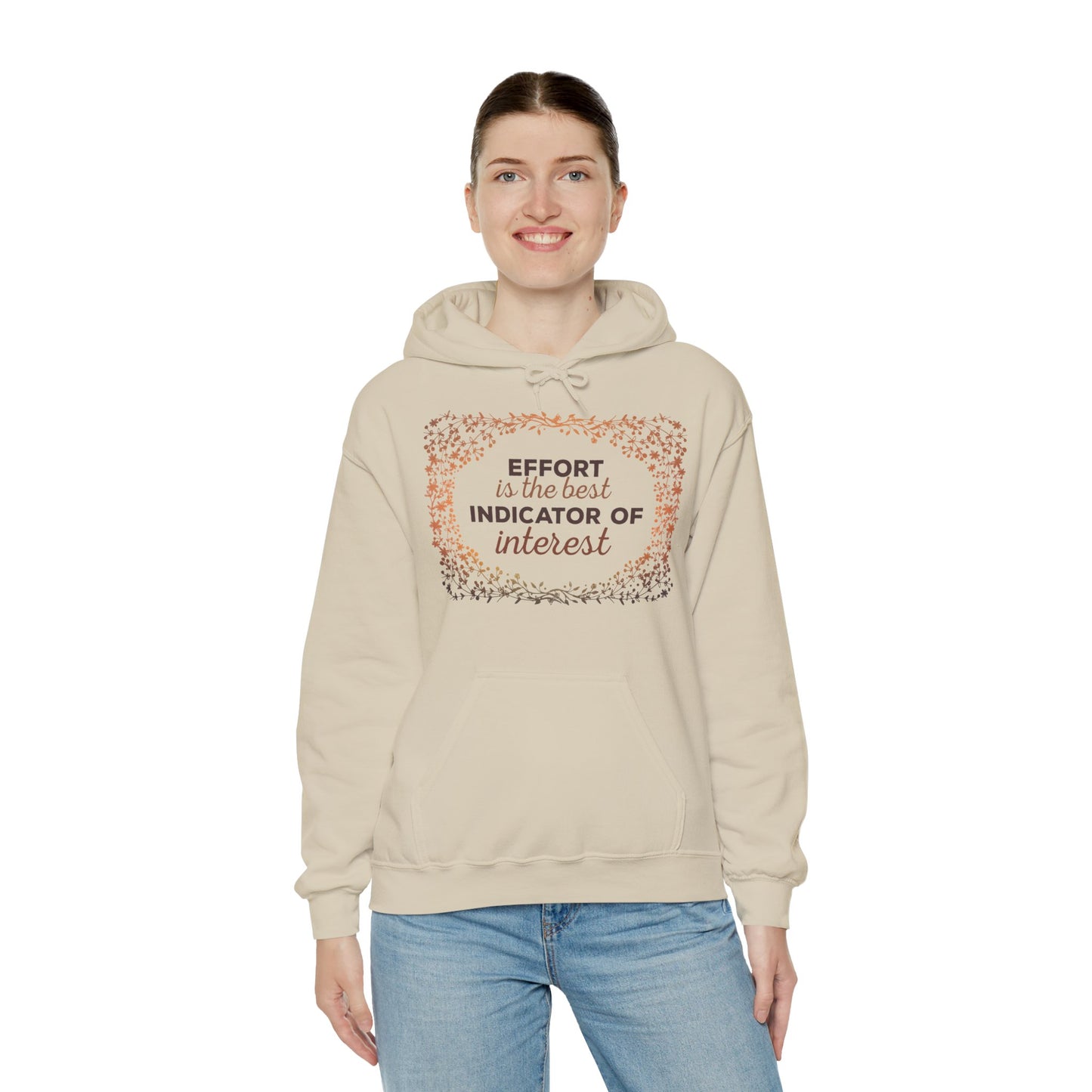 Motivational Unisex Hooded Sweatshirt - Effort Is The Best Indicator Of Interest Design