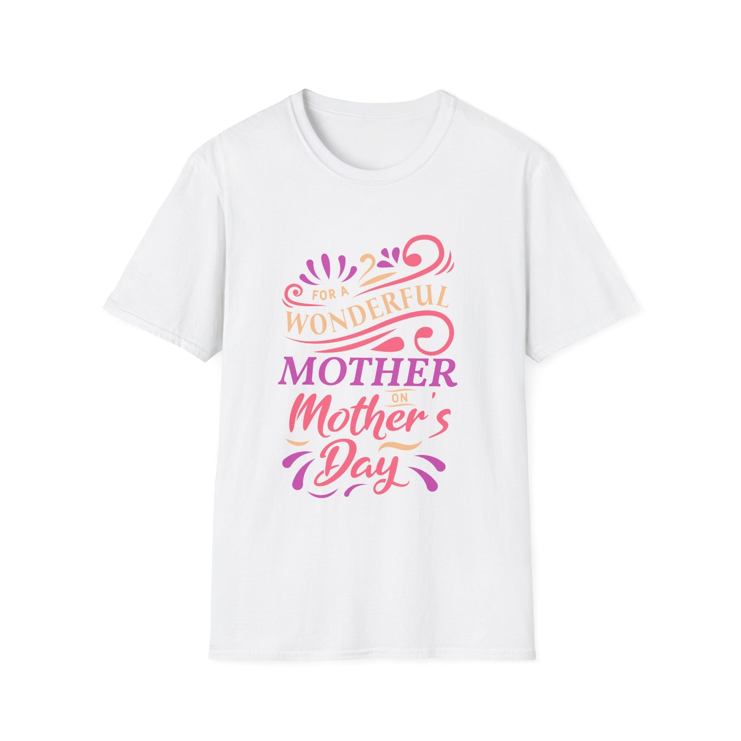 Mother's Day Unisex T-Shirt - For A Wonderful Mother Design