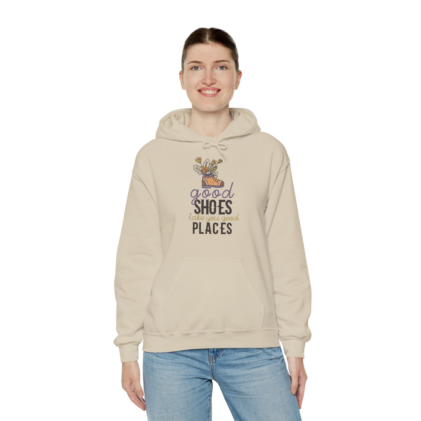 Motivational Unisex Hooded Sweatshirt - Good Shoes Take You Good Places Design