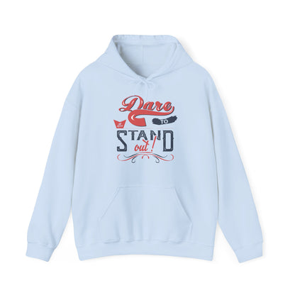 Motivational Unisex Hooded Sweatshirt - Dare To Stand Out! Design