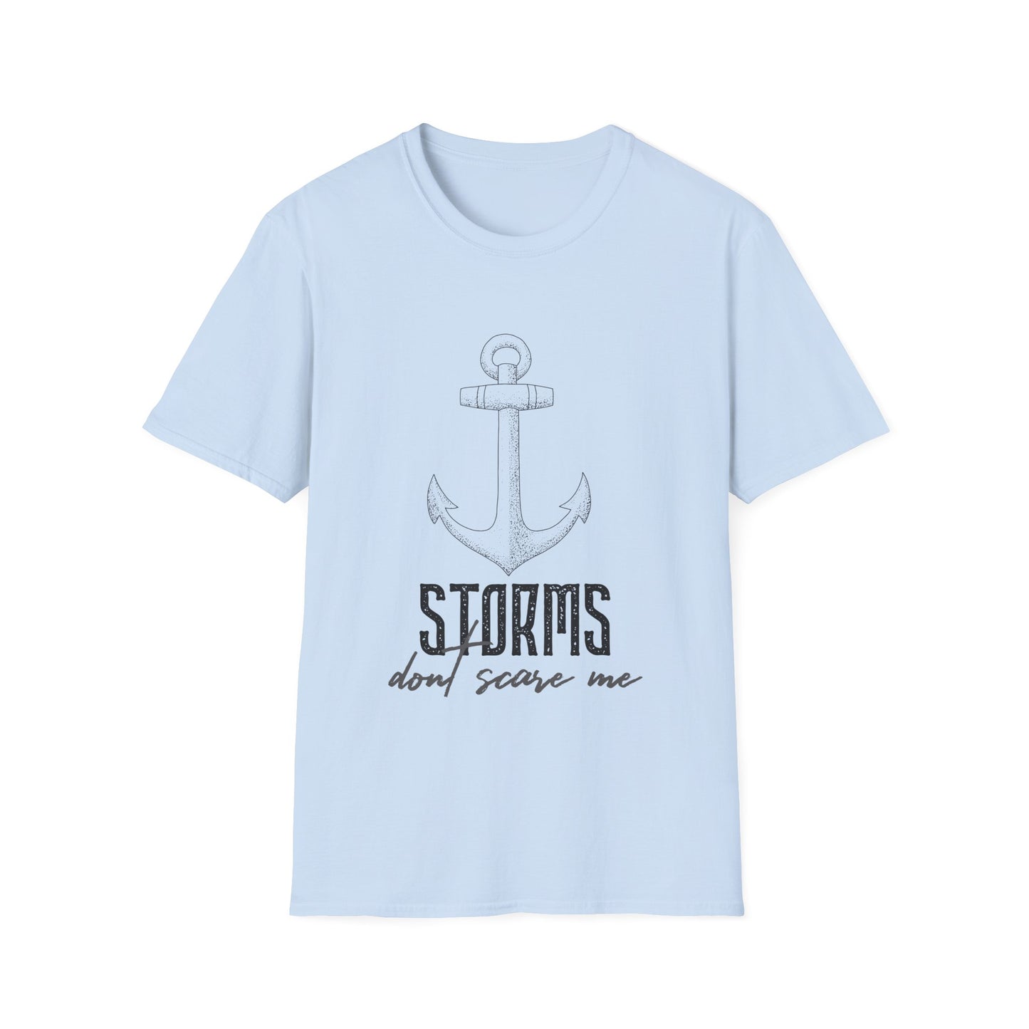 Motivational Unisex T-Shirt - Storms Don't Scare Me Design