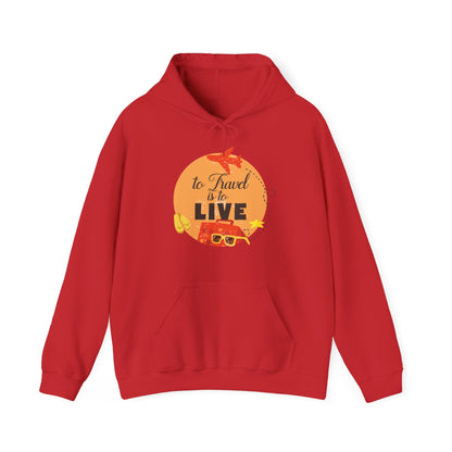 Motivational Unisex Hooded Sweatshirt - To Travel Is To Live Design