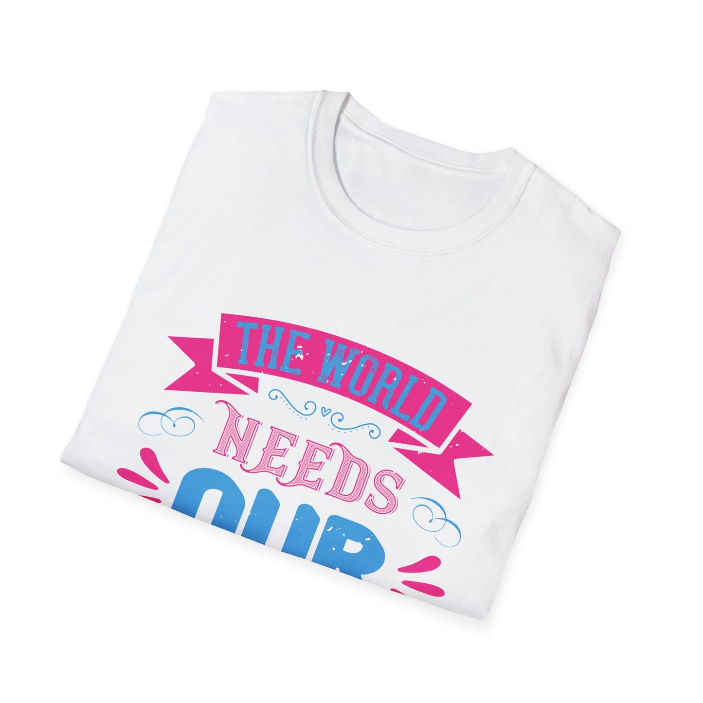 Mother's Day Unisex T-Shirt - The World Needs Our Mothers Design