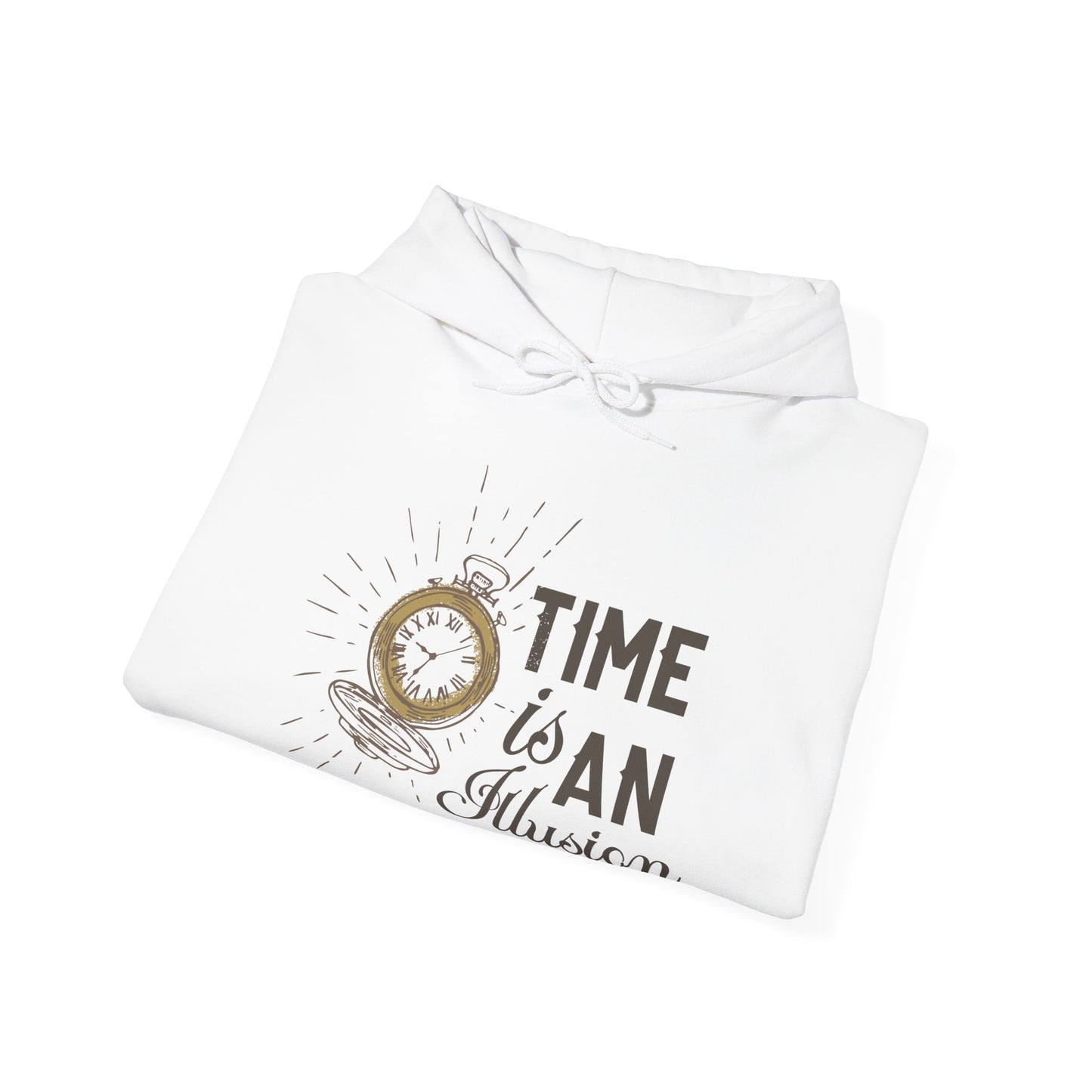 Motivational Unisex Hooded Sweatshirt - Time Is An Illusion Design