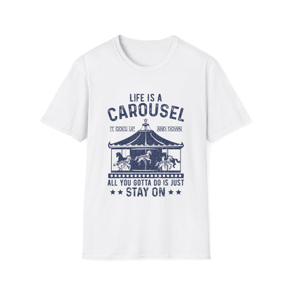 Motivational Unisex T-Shirt - Life Is A Carousel Design