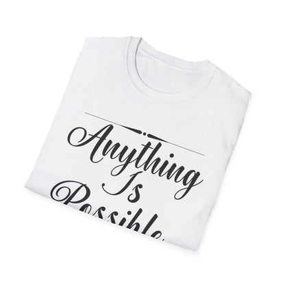 Motivational Unisex T-Shirt - Anything Is Possible Design