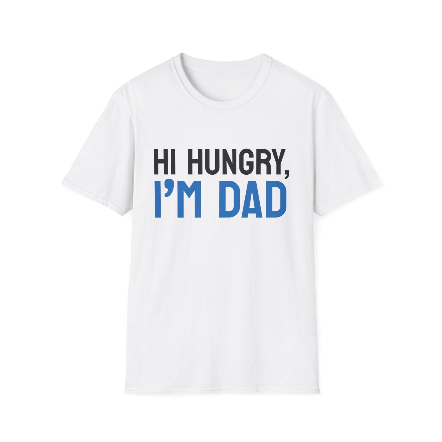 Father's Day Unisex T-Shirt - Hi Hungry I'm Dad Design