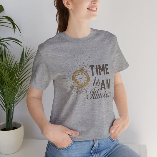 Time is An Illusion Deep Quote Short Sleeve T-Shirt - Unisex
