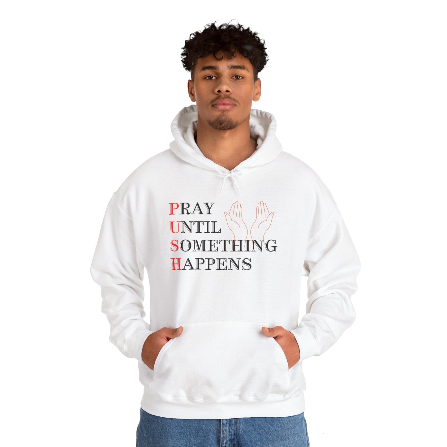 Christian Unisex Hooded Sweatshirt - PUSH Pray Until Something Happens Design