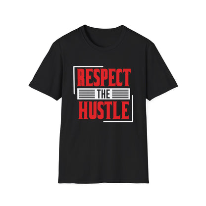 Motivational Unisex T-Shirt - Respect The Hustle Design