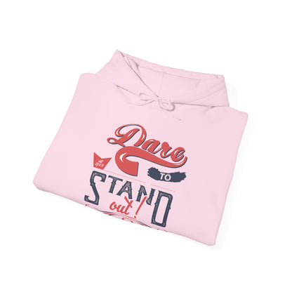 Motivational Unisex Hooded Sweatshirt - Dare To Stand Out! Design