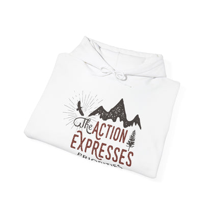 Motivational Unisex Hooded Sweatshirt - The Action Expresses Priorities Design