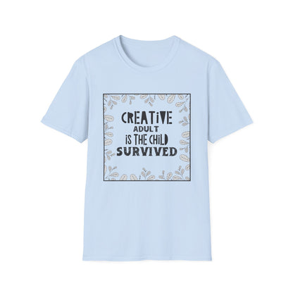 Motivational Unisex T-Shirt - Creative Adult Is The Child Survived Design