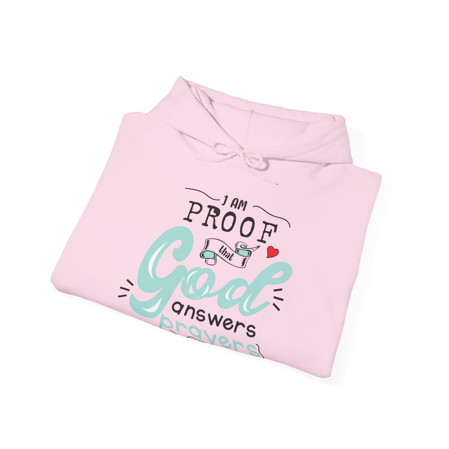 Christian Unisex Hooded Sweatshirt - I Am Proof That God Answers Prayers Design