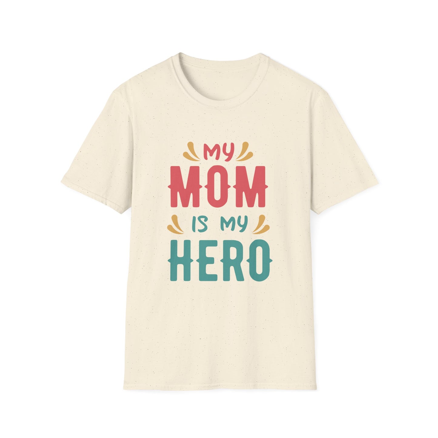 Mother's Day Unisex T-Shirt - My Mom Is My Hero Design