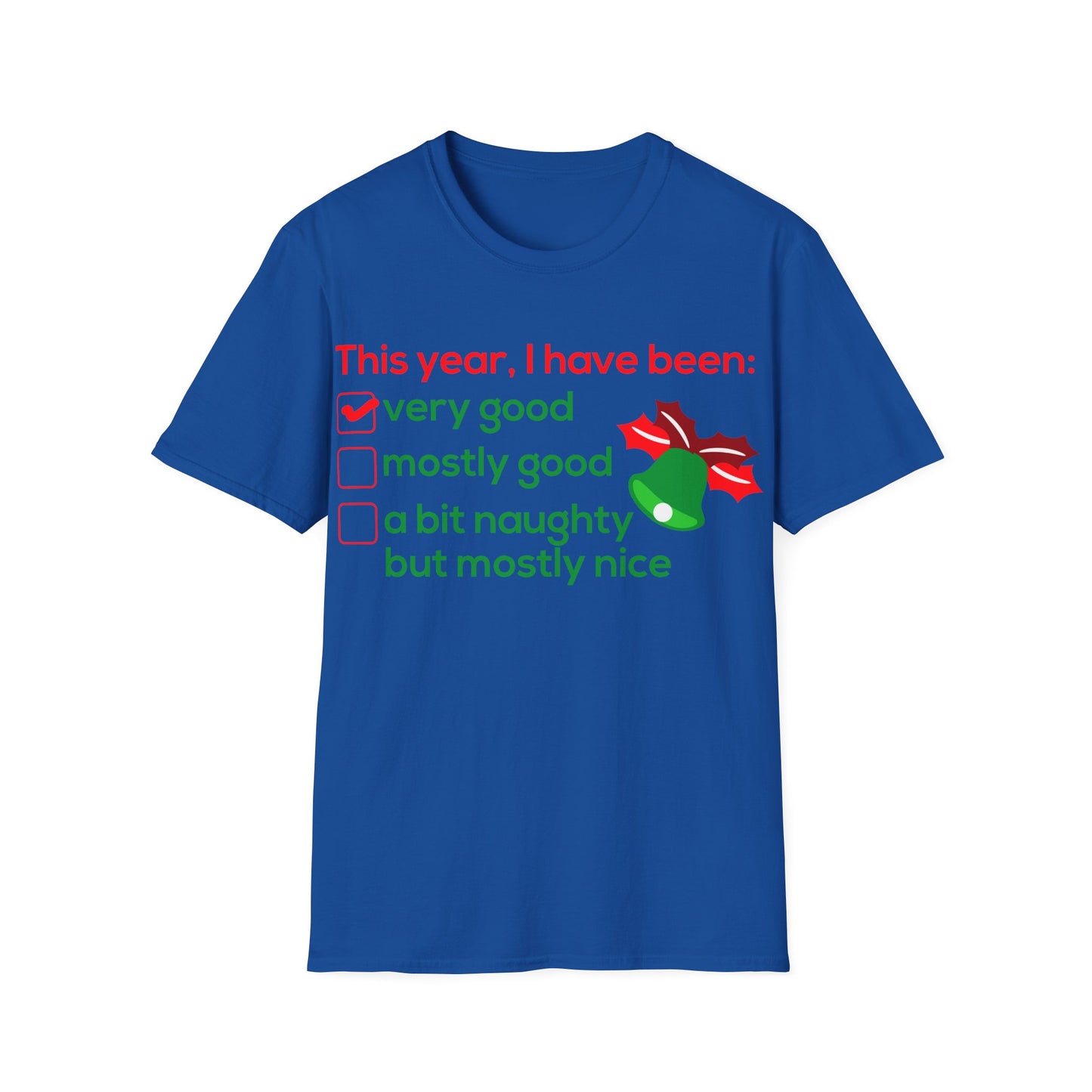 Christmas Unisex T-Shirt - I Have Been Very Good Design