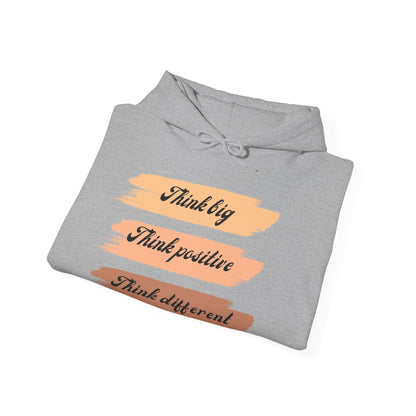 Motivational Unisex Hooded Sweatshirt - Think Big Think Positive Think Different Design