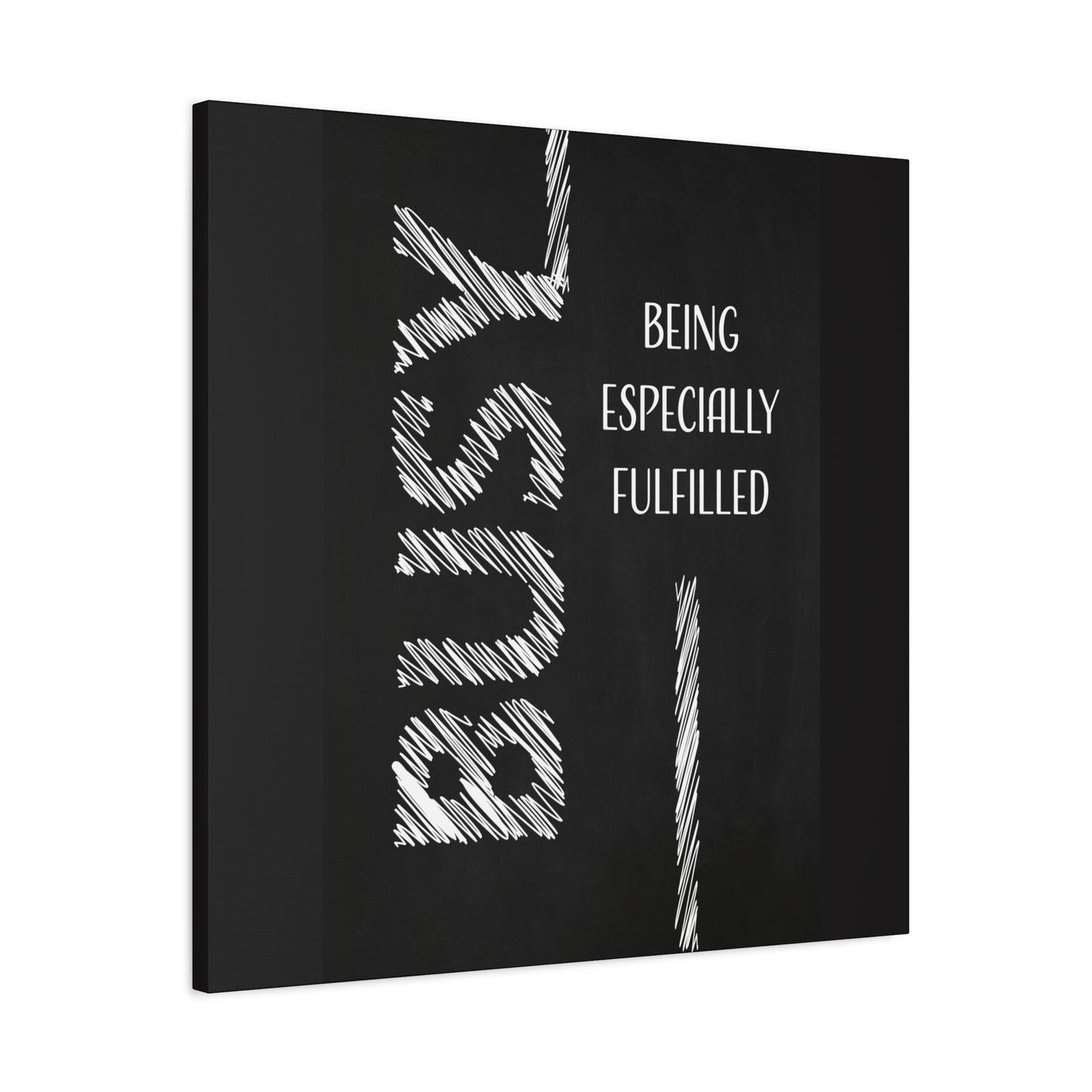Busy Being Especially Fulfilled - Motivational Canvas Wall Art