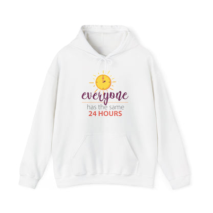 Motivational Unisex Hooded Sweatshirt - Everyone Has The Same 24 Hours Design